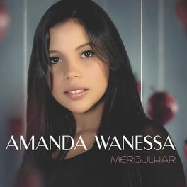 Amanda Wanessa - Tá Chorando Por Quê