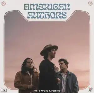 Call Your Mother - American Authors - Álbum - VAGALUME