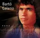 Para Sempre: Bartô Galeno