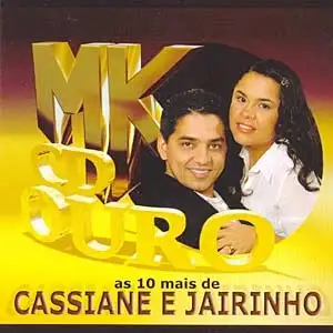 MK CD Ouro: As 10 Mais de Cassiane e Jairinho