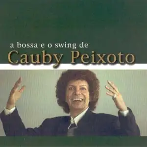 A Bossa e o Swing de Cauby Peixoto