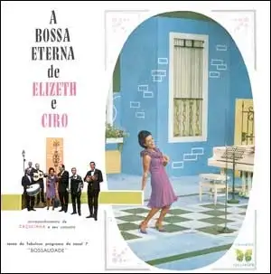 A Bossa Eterna de Elizeth e Cyro - Vol. 1