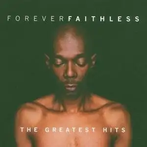 Forever Faithless: the Greatest Hits