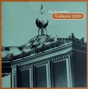 The Portable Galaxie 500