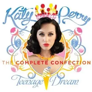 Teenage Dream: The Complete Confection