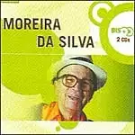 Série Bis: Moreira da Silva