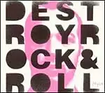 Destroy Rock & Roll