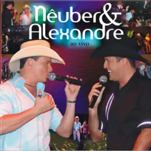 Nêuber E Alexandre Ao Vivo