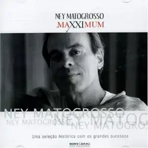 Maxximum: Ney Matogrosso