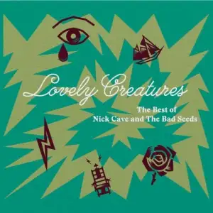 Lovely Creatures - The Best Of Nick Cave & The Bad Seeds