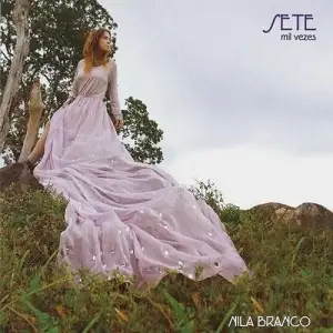 Sete Mil Vezes - Nila Branco