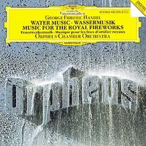 Water Music / Music for the Royal Fireworks