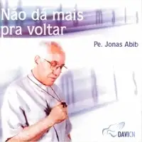 Não dá Mais pra Voltar