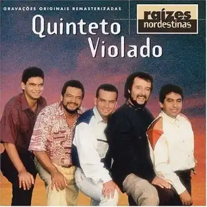 Raízes Nordestinas: Quinteto Violado