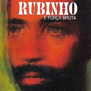 Rubinho e Força Bruta