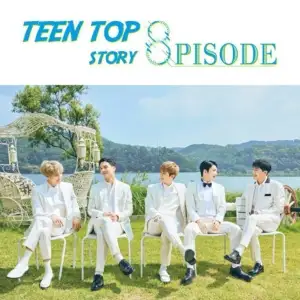 TEEN TOP Story : 8pisode