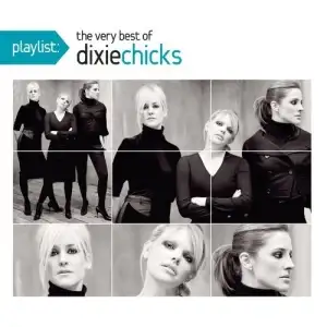 Playlist: The Very Best of Dixie Chicks