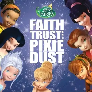 Disney Fairies: Faith, Trust and Pixie Dust