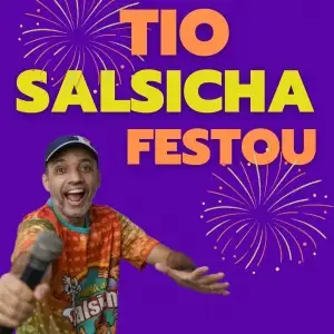 Tio Salsicha Festou