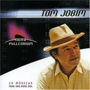 Novo Millennium: Tom Jobim