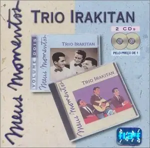 Meus Momentos: Trio Irakitan